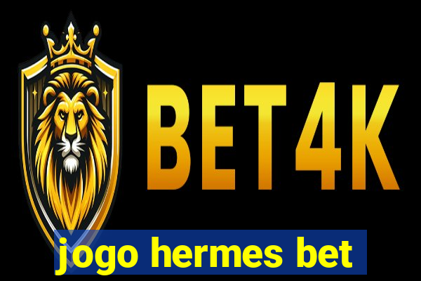 jogo hermes bet